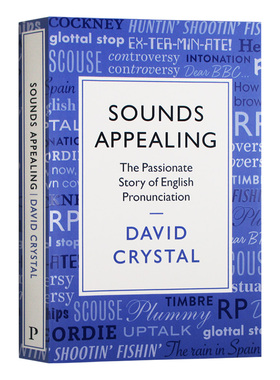 听起来很动听 英语发音的故事 英文原版 Sounds Appealing The Passionate Story of English Pronunciation 英文版语言学习书籍
