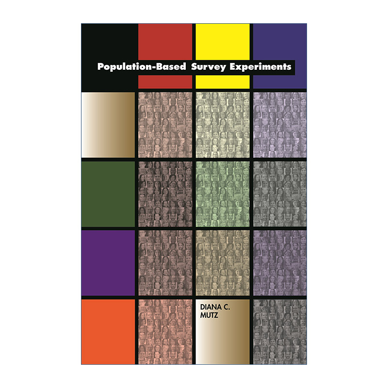 英文原版 Population-Based Survey Experiments 以人群为基础的调查实验 统计学 Diana C. Mutz 英文版 进口英语原版书籍