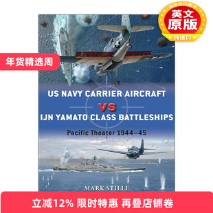 英文原版 US Navy Carrier Aircraft vs IJN Yamato Class Battleships 二战美国航母VS日本大和号战列舰 对战历史 英文版