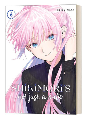 英文原版 Shikimori's Not Just a Cutie 6 我家女友可不止可爱呢6 青春温馨浪漫爱情小说漫画 Keigo Maki 英文版 进口原版书籍