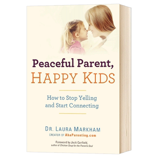 和平的父母系列 与孩子和平相处 英文原版 Peaceful Parent Happy Kids How to Stop Yelling and Start Connecting 英文版英语书