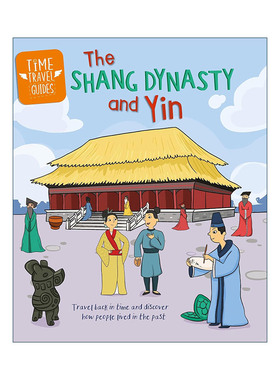 英文原版 Time Travel Guides The Shang Dynasty and Yin 时间旅行 趣读中华 商朝与殷商 百科绘本精装 英文版 进口英语原版书籍