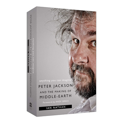 英文原版 Anything You Can Imagine  Peter Jackson and the Making of Middle-Earth 彼得·杰克逊与中土世界 英文版