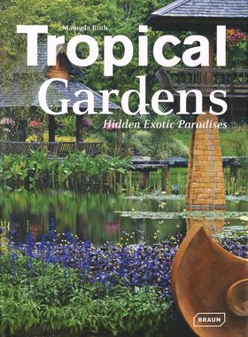 现货 Tropical Gardens: Hidden Exotic Paradises 热带花园:隐藏的异国天堂 园艺设计