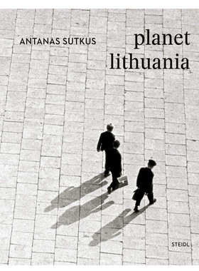 现货摄影师安坦纳斯·苏卡斯摄影集：立陶宛星球 Antanas Sutkus: planet lithuania 英文原版进口Steidl出版