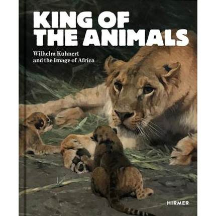 现货King of the Animals: 《动物之王:威尔海姆·库纳特与非洲形象》摄影集