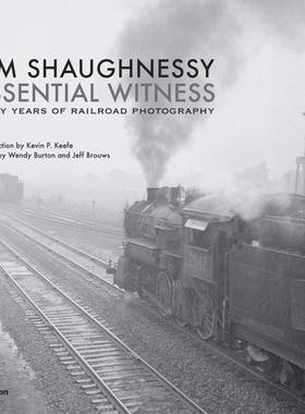 现货 Jim Shaughnessy:  Sixty Years of Railroad Photography 重要证人:铁路摄影的六十年 社会纪实摄影