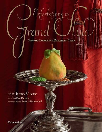 现货 Entertaining in Grand Style: Savoir Faire of a Parisian Chef  James Viaene 巴黎厨师的技能 - 封面