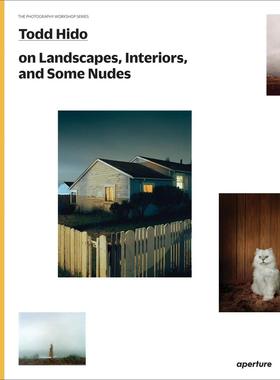 现货 Todd Hido on Landscapes, Interiors: The Photography Workshop Series