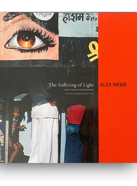 现货The Suffering of Light: Thirty Years of Photographs Alex Webb 阿历克斯韦伯《光之苦》摄影集 街拍必备书籍 原版正版进口