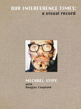 现货 Michael Stipe: Our Interference Times: a visual record 迈克尔斯蒂普:乐队主唱摄影作品集