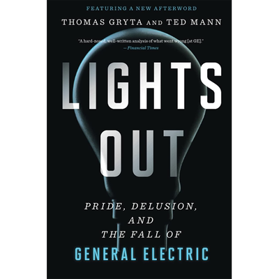 中图跨境 英文原版 熄灯 通用电气的陨落 Lights Out: Pride, Delusion, and the Fall of General Electric 平装 商业 Gryta Mann