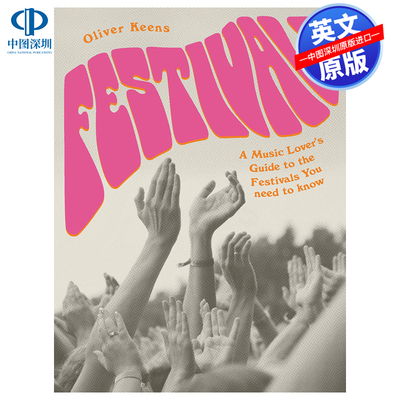 英文原版 音乐节：音乐爱好者的节日指南 软精装 Festivals: A Music Lover's Guide to the Festivals You Need To Know