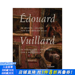 【现货】爱德华·维亚尔在卢浮宫：巴塞尔别墅绘画 Edouard Vuillard. In the Louvre 原版英文艺术画册画集 正版进口书