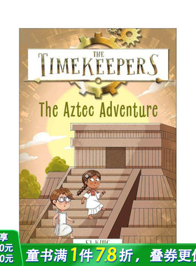 【预售】【时间记录者】阿兹特克冒险 【The Timekeepers】The Aztec Adventure 英文儿童桥梁章节故事 英语拓展阅读进口书