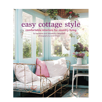 【预售】英文原版 简洁乡村别墅风Easy Cottage Style 室内设计 空间装饰 正版进口图书画册 善优图书