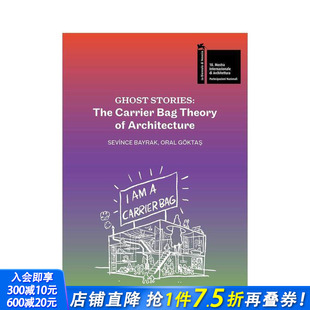 原版 幽灵故事：建筑 Stories Ghost Carrier Architecture 英文建筑设计 手提包理论 Theory Bag 进口书 正版 The 现货