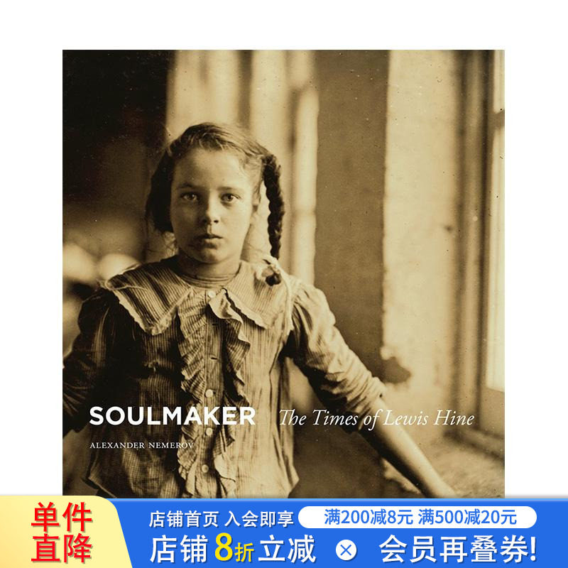 【预售】灵魂制造者：列维·海因的时代 Soulmaker: The Times of Lewis Hine 原版英文摄影作品集 正版进口书