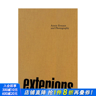 英文摄影 进口书 Exteriors and Photography Ernaux 外部日志：安妮·埃尔诺与MEP摄影藏品 Annie 正版 原版 预售