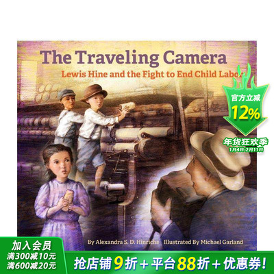 【现货】旅途中的相机：列维·海因与解放童工的斗争 The Traveling Camera 精装艺术插画绘本 6岁以上  英文进口儿童图书