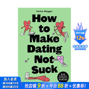 【现货】如何让约会不那么糟糕？现代恋爱毒舌指南 How to Make Dating Not Suck 原版英文生活综合 正版进口书