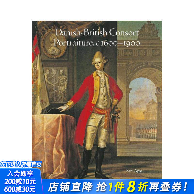 【预售】【北境之光】丹麦-英国联姻肖像画(c.1600-1900) Danish-British Consort Portraiture 原版英文艺术画册 正版进口书
