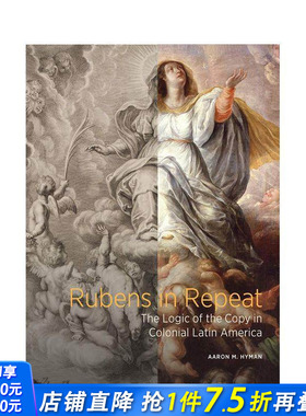 【现货】英文原版 鲁本斯重现：拉丁美洲殖民地的复制逻辑 Rubens in Repeat 15至18世纪艺术 正版进口图书画册 善优图书