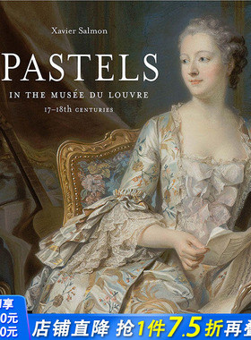 【预售】Pastels in the Musee du Louvre: 17th and 18th Centuries，卢浮宫的彩色粉笔画： Xavier Salmon 艺术收藏画册