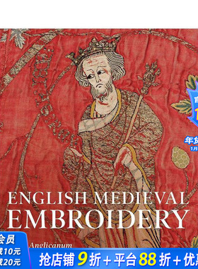 【预售】English Medieval Embroidery: Opus Anglicanum，英国中世纪刺绣:英国国教作品 正版进口书