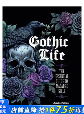 【预售】哥特式生活 Gothic Life: The Essential Guide to Macabre Style 原版英文生活综合 正版进口书