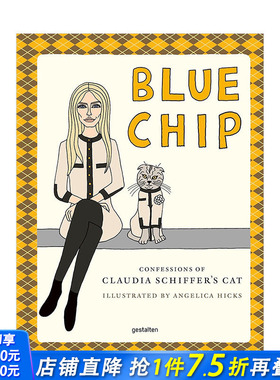 【预售】蓝奇普：Claudia Schiffer的猫咪自白 Blue Chip: Confessions of Claudia Schiffer’s Cat 原版英文时尚 正版进口书籍