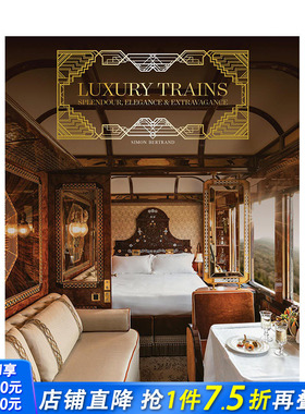 【预售】豪华列车：辉煌、优雅、奢华 Luxury Trains: Splendour， Elegance & Extravagance 英文工业产品设计 正版进口书籍画册