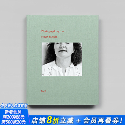 【预售】菲利普·特拉格:拍摄伊娜 Philip Trager: Photographing Ina 原版英文摄影 正版进口书