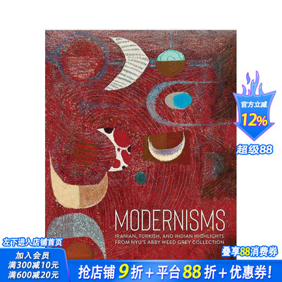 【预售】现代主义：藏品中的亮点 Modernisms: Iranian， Turkish， and Indian Highlights 原版英文艺术画册画集 正版进口书
