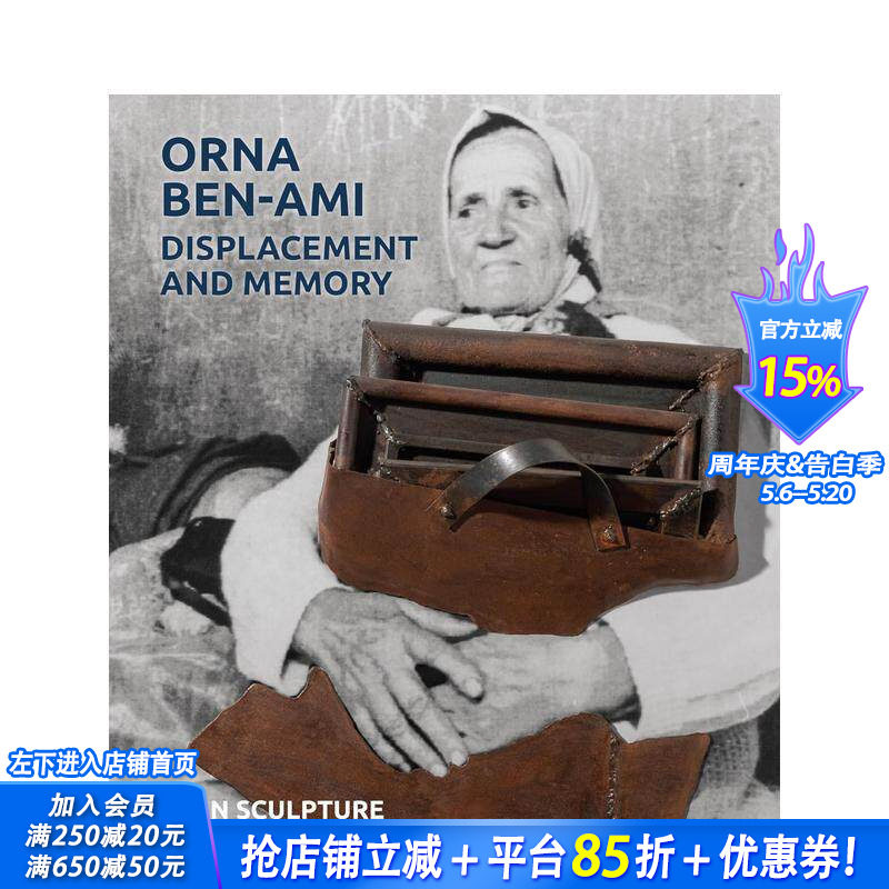 【预售】奥娜·本-阿米 位移与记忆：铁雕艺术 Orna Ben-Ami， Displacement and Memory:Iron Sculpture英文艺术画册正版进口书