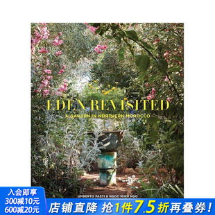 Eden Garden 预售 摩洛哥北部花园 英文园林景观 进口书 原版 Revisited 重游伊甸园 Northern 正版 Morocco