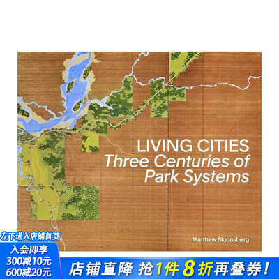 【预售】活着的城市：三个世纪的公园系统 Living Cities:Three Centuries of Park Systems 原版英文城市规划 正版进口书