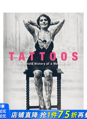 【预售】纹身：现代艺术不为人知的历史 Tattoos : The Untold History of a Modern Art 原版英文艺术画册画集 正版进口书