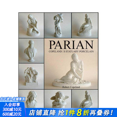 【预售】帕里安瓷：科普兰雕塑瓷 Parian: Copeland's Statuary Porcelain 原版英文工业产品设计 正版进口书