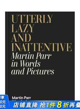 【预售】极其懒惰和漫不经心：马丁·帕尔的图文自述 Utterly Lazy and Inattentive 原版英文艺术画册画集 正版进口书