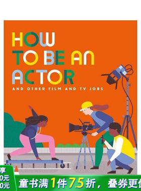 【现货】如何成为演员及其他影视行业职业 How to Be an Actor and Other Film and TV Jobs 英文儿童插画科普绘本 进口童书