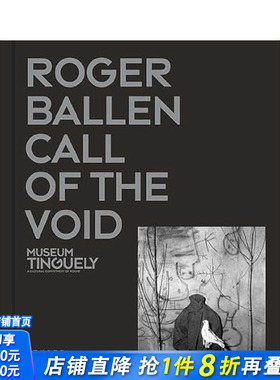 【预售】罗杰·拜伦：虚空的召唤 丁格利博物馆 Roger Ballen. Call of the Void. Museum Tinguely 原版英文摄影 正版进口书