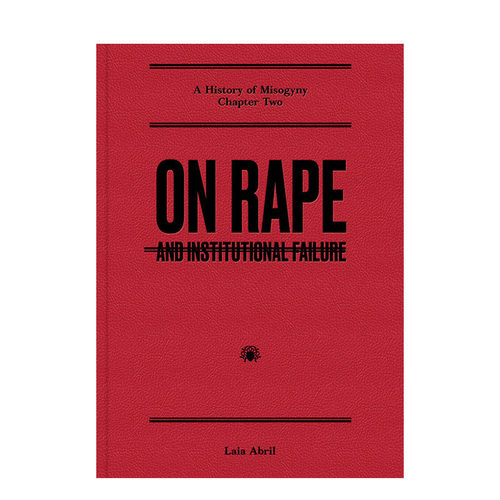 【预售】英文原版 关于强暴：以及制度失败 On Rape: and Institutional Failure 纪实摄影 正版进口书籍艺术画册 善优图书