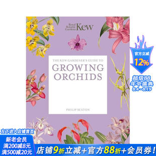【预售】邱园园丁指南：兰花培育 The Kew Gardener's Guide to Growing Orchids: The Art and Science 英文生活综合 正版进口书