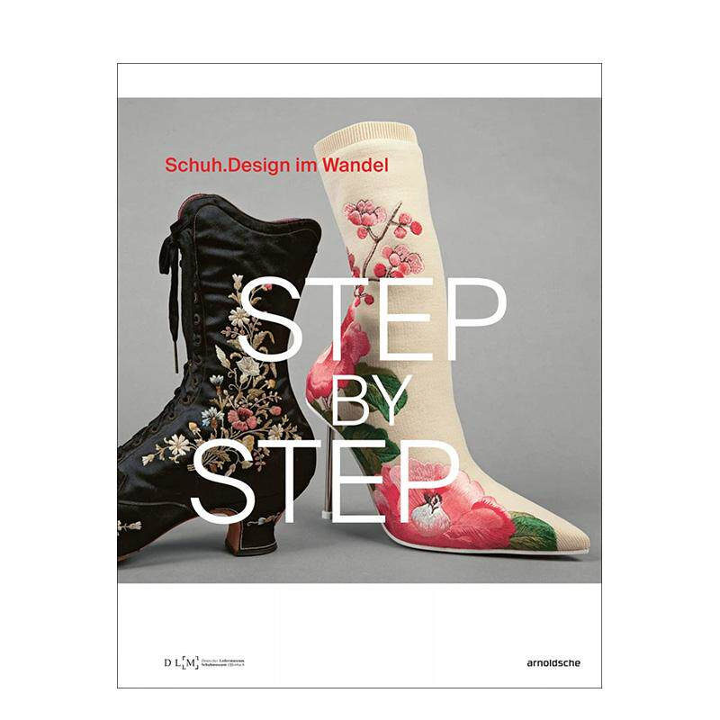【预售】循序渐进：鞋履设计演变史（德语） Step By Step : Schuhdesign im Wandel原版英文鞋包配饰 正版进口书