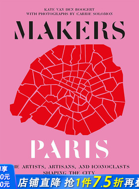 【预售】Makers Paris，制造商与巴黎 英文原版图书籍进口正版 Carrie Solomon,Kate Van Den Boogert 旅行