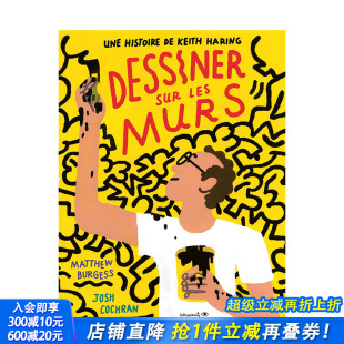 在墙上绘画：凯斯·哈林 进口图书 Burgess murs 现货 法文原版 精装 Dessiner 故事 Matthew sur 儿童艺术插画绘本 les