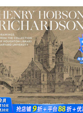 【现货】亨利·霍布森·理查德森：哈佛大学霍顿图书馆藏图Henry Hobson Richardson三一教堂设计师 英文正版进口书