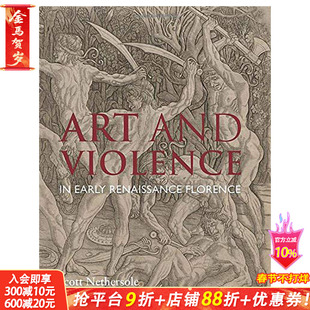 【现货】Art and Violence 佛罗伦萨文艺复兴早期的艺术与暴力 英文原版艺术研究