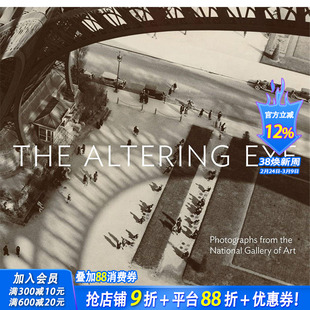 【现货】The Altering Eye: Photographs from the National Gallery of Art，改变视线：Sarah Greenough 艺术收藏画册